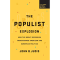 The Populist Explosion: How the Great Recession Transformed American and European Politics - Paperback