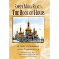 Rainer Maria Rilke's the Book of Hours: A New Translation with Commentary - Paperback