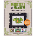 Monsters and Mayhem in Cross-Stitch: Designs and Instructions for 25 Creatures and Cryptids - Paperback