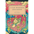 I Can Wonder Anything - Paperback