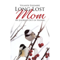 Long-Lost Mom: My Journey Out of Hiding - Paperback