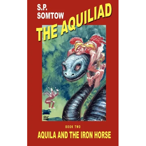 Aquila and the Iron Horse - Paperback