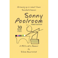 Sonny Poolroom: Growing up in small town Saskatchewan: A 1950s-60s Memoir - Paperback