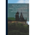 History and General Description of New France. Translated From the Original Edition and Edited, With Notes: 6 - Paperback