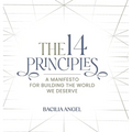 The 14 Principles: A Manifesto For Building The World We Deserve - Hardcover
