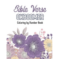 Bible Verse OkBoomer Coloring by Number Book: Color by Number Book, Christian Religious Lessons Coloring Book, Good Vibes Relaxation and Inspiration - Paperback