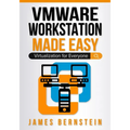 VMware Workstation Made Easy: Virtualization for Everyone - Paperback