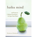 Haiku Mind: 108 Poems to Cultivate Awareness and Open Your Heart - Paperback