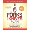 The Forks Over Knives Plan: How to Transition to the Life-Saving, Whole-Food, Plant-Based Diet - Paperback