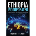 Ethiopia Incorporated: Transforming the Way Businesses Run in Africa - Paperback