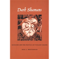 Dark Shamans: Kanaimà and the Poetics of Violent Death - Paperback