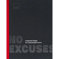 No Excuses: Integrated Design for a Sustainable Future - Hardcover