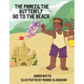 The Prince and the Butterfly Go to the Beach - Paperback