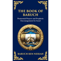 The Book of Baruch: Timeless Lessons of Faith, Hope, and Redemption (Deluxe Hardbound Edition) - Hardcover