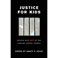 Justice for Kids: Keeping Kids Out of the Juvenile Justice System - Paperback