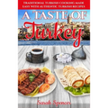 A Taste of Turkey: Turkish Cooking Made Easy with Authentic Turkish Recipes ***BLACK AND WHITE EDITION*** - Paperback