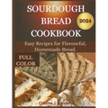 Sourdough Bread Cookbook 2024 - Paperback