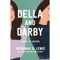 Della and Darby: A Novel of Sisters - Paperback