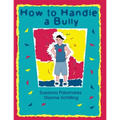 How To Handle A Bully - Paperback