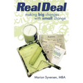 Real Deal: Making Big Changes with Small Change - Paperback