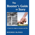 The Boomer's Guide to Story: A Search for Insight in Literature and Film - Paperback