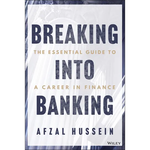 Breaking Into Banking: The Essential Guide to a Career in Finance - Paperback