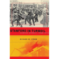 Stanford in Turmoil: Campus Unrest, 1966-1972 - Hardcover