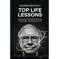 Warren Buffett Top Life Lessons: Lessons for Unlimited Success in Business, Investing and Life - Paperback