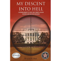 My Descent Into Hell: A Continuing Memoir of the Son of John F Kennedy's Assassin. Two More Killings and Their Consequence - Paperback