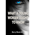 What a Young Woman Ought to Know - Paperback