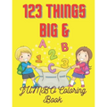 123 Things BIG & JUMBO Coloring Book: For Kids 2 To 5 Years To Enjoying Coloring Book 100 Pages - Paperback