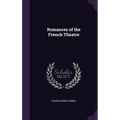 Romances of the French Theatre - Hardcover