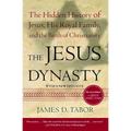 The Jesus Dynasty: The Hidden History of Jesus, His Royal Family, and the Birth of Christianity - Paperback