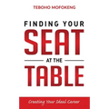Finding your seat at the table: Creating the ideal career - Paperback