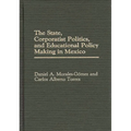 The State, Corporatist Politics, and Educational Policy Making in Mexico - Hardcover