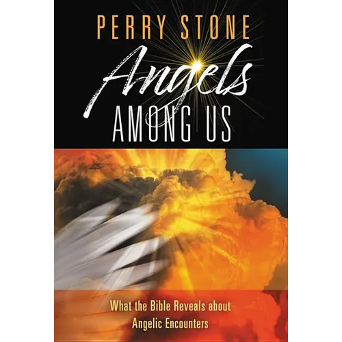Angels Among Us: What the Bible Reveals about Angelic Encounters - Hardcover