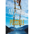 Anything Is Possible: Thought-Provoking Quotes to Inspire Your Mind - Paperback