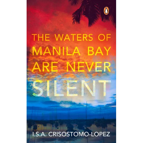 The Waters of Manila Bay Are Never Silent - Paperback
