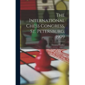 The International Chess Congress, St. Petersburg, 1909 - Hardcover