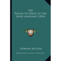 The Psalms Of David In The Irish Language (1836) - Paperback