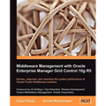 Middleware Management with Oracle Enterprise Manager Grid Control 10g R5 - Paperback