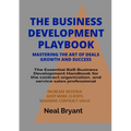 The Business Development Playbook: The Essential B2B Business Development Handbook for the contract organization, and service sales professional - Paperback