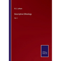 Descriptive Ethnology: Vol. I - Paperback