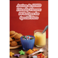 Autism & ADHD Friendly Flavors: 94 Recipes for Special Diets - Paperback