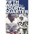 Fifth Ward to Fourth Quarter: Football's Impact on an NFL Player's Body and Soul - Hardcover