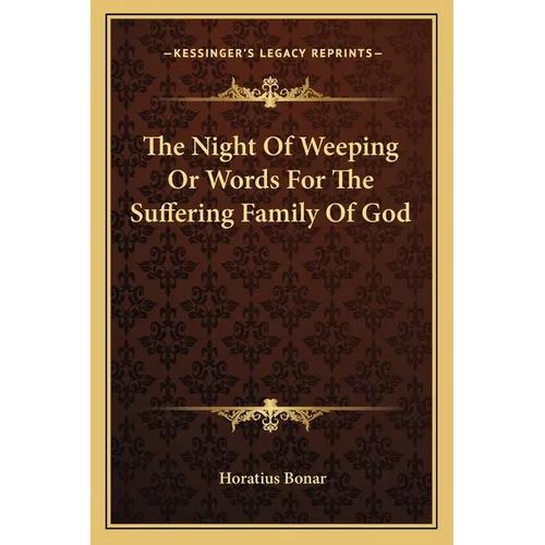 The Night Of Weeping Or Words For The Suffering Family Of God - Paperback