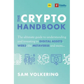 The Crypto Handbook: The Ultimate Guide to Understanding and Investing in Digital Assets, Web3, the Metaverse and More - Hardcover