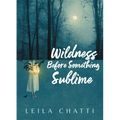 Wildness Before Something Sublime - Paperback