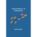 Natural History of Enthusiasm - Paperback