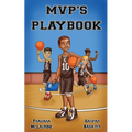 MVP'S Playbook: A Leadership and Confidence Building Book for Kids Who Want to Develop Character, Courage, and Winning Mindsets - Paperback